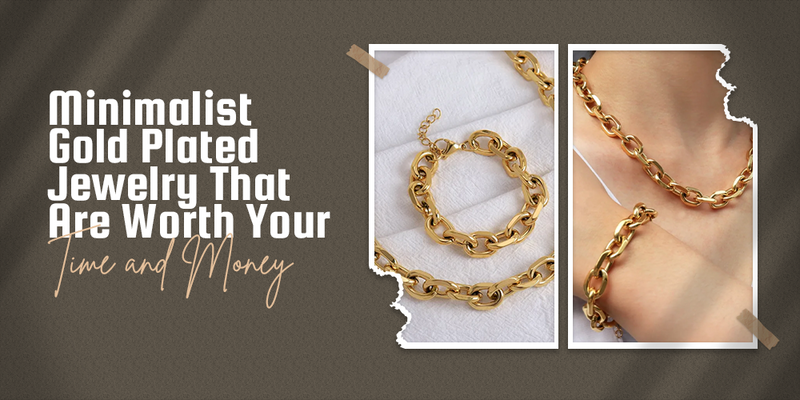 Text states Minimalist Gold-Plated Jewelry That Are Worth Your Time and Money with gold plated jewelry pictured